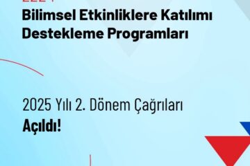 Bilimsel Etkinliklere Katılımı Destekleme Programları 2025 yılı 2. dönem çağrıları açıldı. Bilimsel Etkinliklere Katılımı Destekleme Programları 2025 yılı 2. dönem çağrıları açıldı.