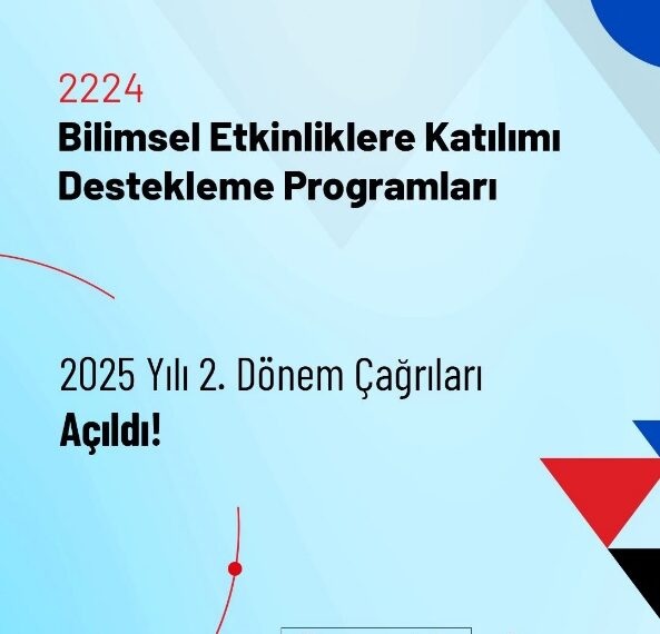 Bilimsel Etkinliklere Katılımı Destekleme Programları 2025 yılı 2. dönem çağrıları açıldı.
