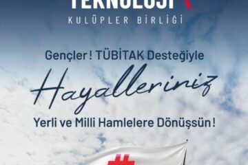 TÜBİTAK ve Milli Teknoloji Kulüpler Birliği Başvuru Süresi Uzatıldı