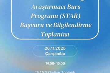 TÜBİTAK STAR Bursiyer Programı Bilgilendirme Toplantısı Gerçekleştirildi