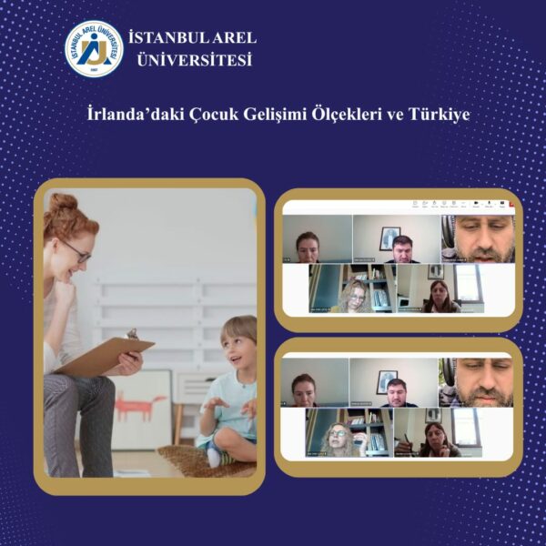 İstanbul Arel Üniversitesi’nde İrlanda Çocuk Gelişim Ölçekleri ve Uluslararası İş Birlikleri Masaya&hellip;